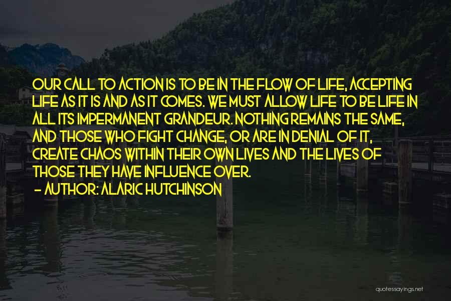 We Create Our Own Life Quotes By Alaric Hutchinson