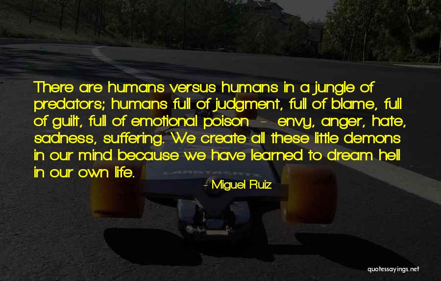 We Create Our Own Life Quotes By Miguel Ruiz