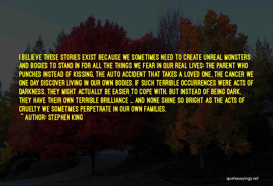 We Create Our Own Life Quotes By Stephen King