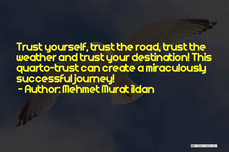 We Create Our Own Path Quotes By Mehmet Murat Ildan