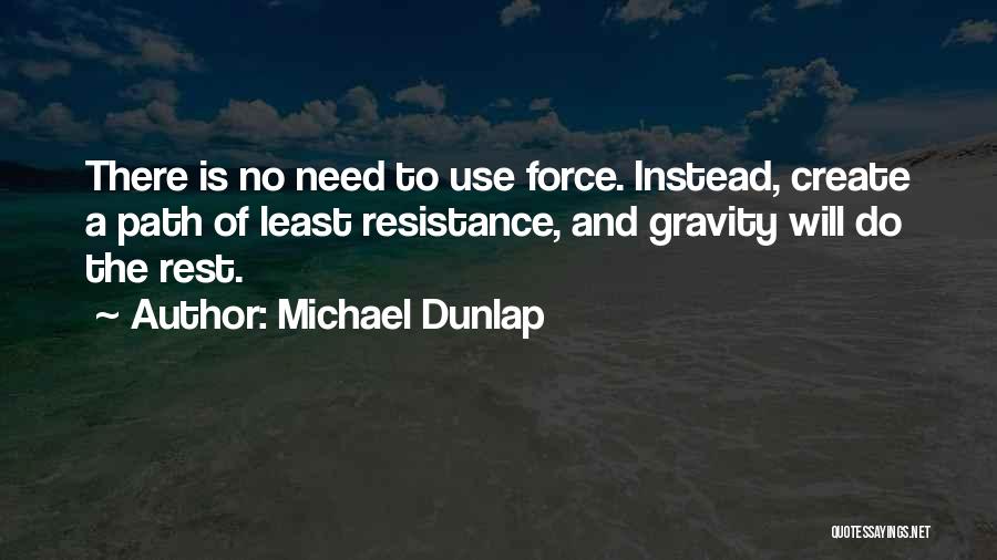 We Create Our Own Path Quotes By Michael Dunlap