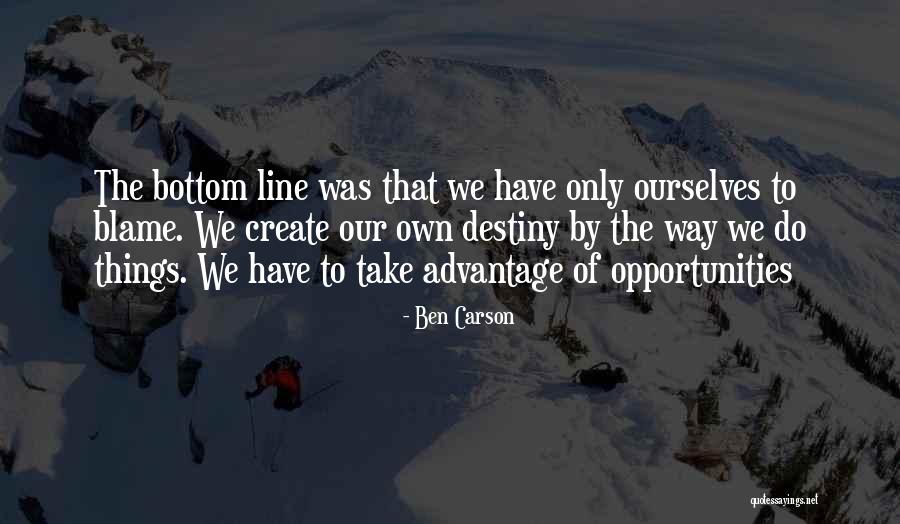 We Create Our Own Quotes By Ben Carson We Create Our Own Quotes By Ben Carson