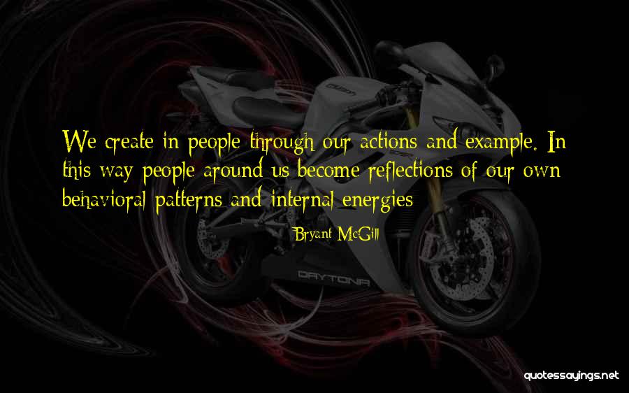 We Create Our Own Quotes By Bryant McGill