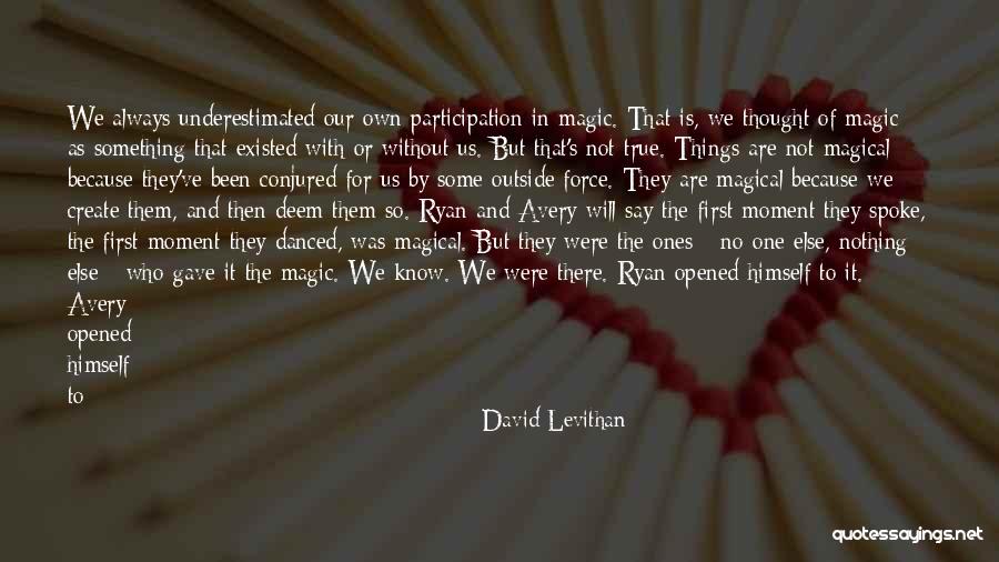 We Create Our Own Quotes By David Levithan