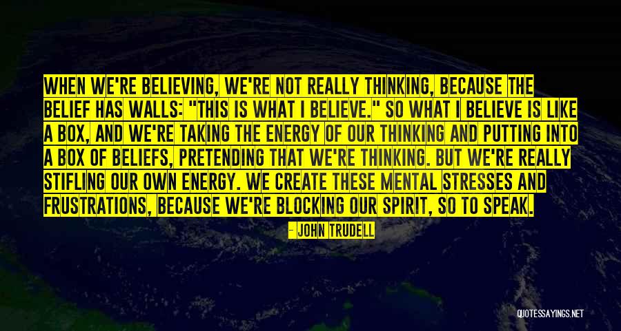 We Create Our Own Quotes By John Trudell We Create Our Own Quotes By John Trudell