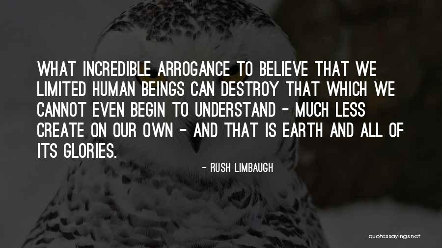 We Create Our Own Quotes By Rush Limbaugh