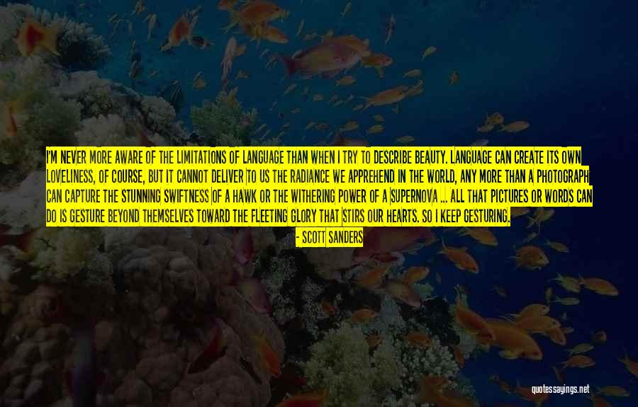 We Create Our Own Quotes By Scott Sanders We Create Our Own Quotes By Scott Sanders