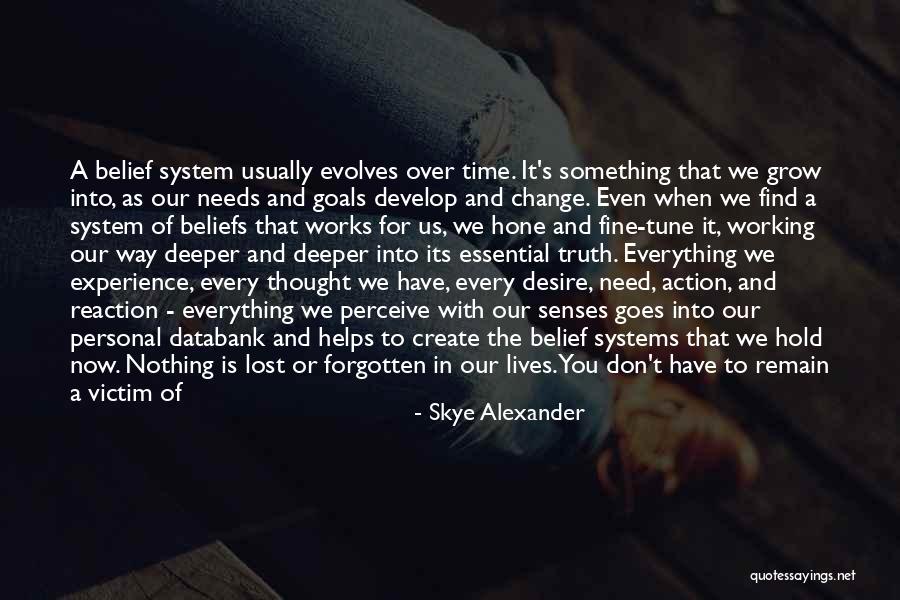 We Create Our Own Quotes By Skye Alexander We Create Our Own Quotes By Skye Alexander
