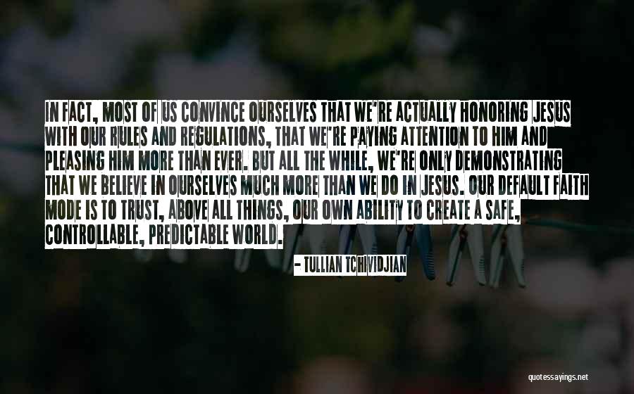 We Create Our Own Quotes By Tullian Tchividjian