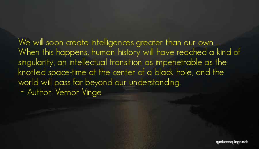 We Create Our Own Quotes By Vernor Vinge