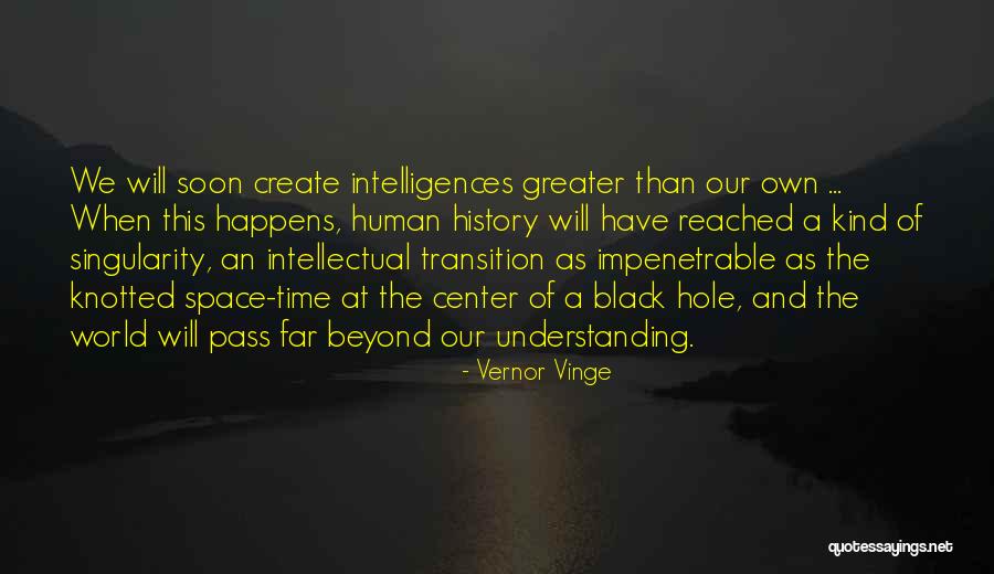 We Create Our Own Quotes By Vernor Vinge We Create Our Own Quotes By Vernor Vinge