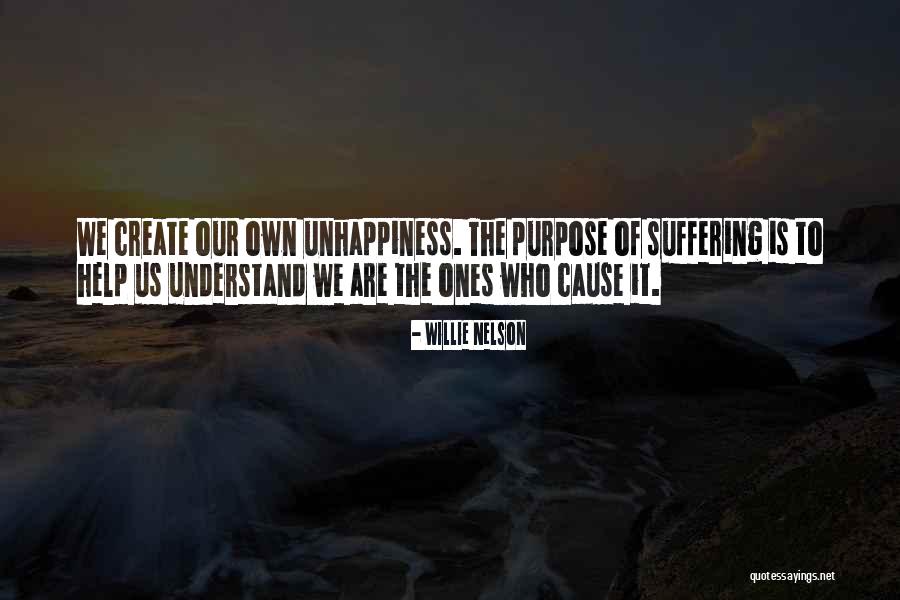 We Create Our Own Quotes By Willie Nelson We Create Our Own Quotes By Willie Nelson