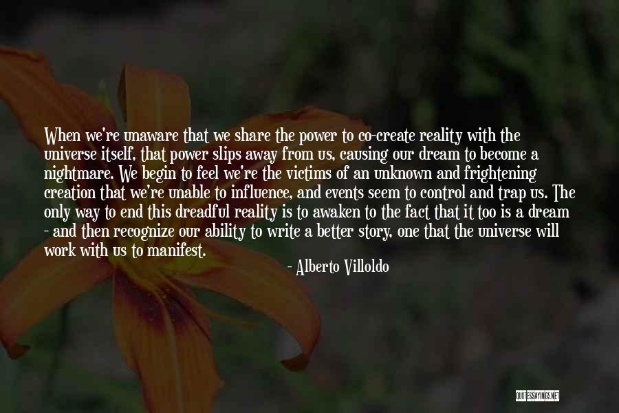 We Create Our Own Reality Quotes By Alberto Villoldo