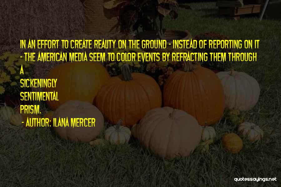 We Create Our Own Reality Quotes By Ilana Mercer
