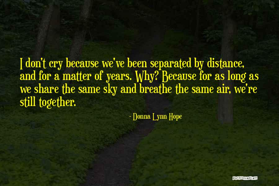 We Cry Together Quotes By Donna Lynn Hope