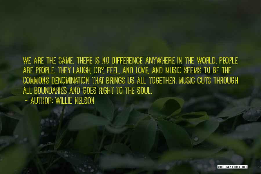We Cry Together Quotes By Willie Nelson
