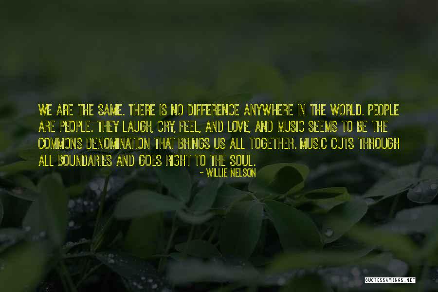 We Cry Together Quotes By Willie Nelson