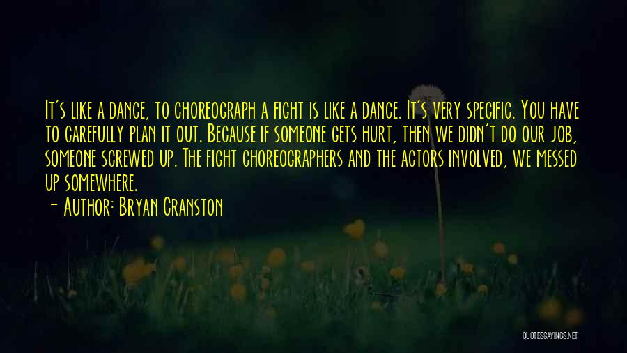 We Dance Because Quotes By Bryan Cranston