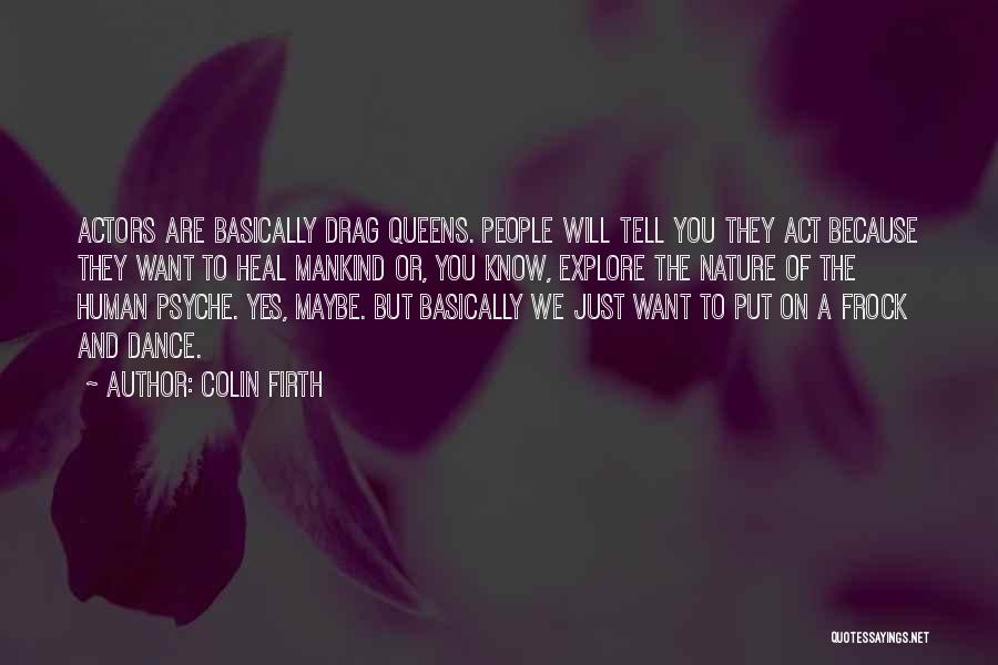 We Dance Because Quotes By Colin Firth