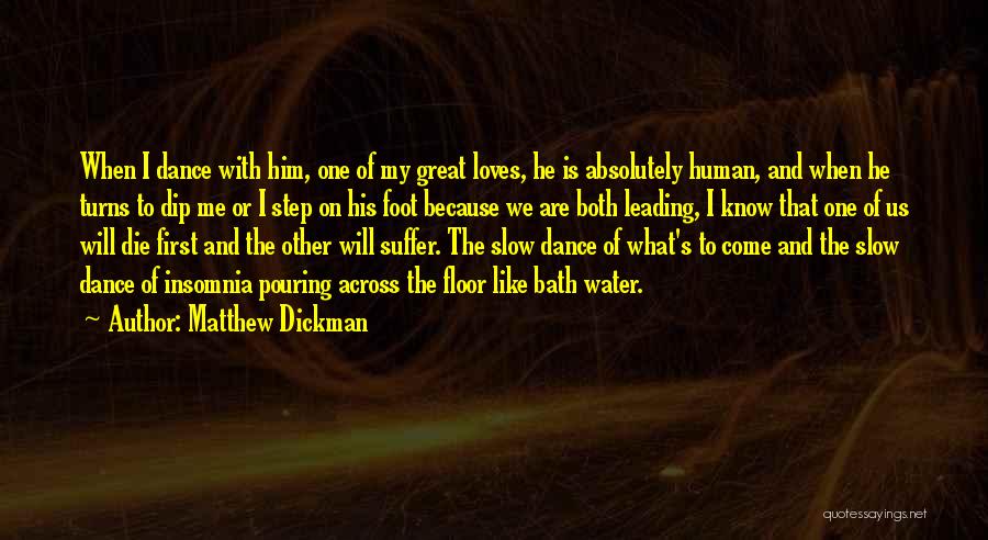 We Dance Because Quotes By Matthew Dickman