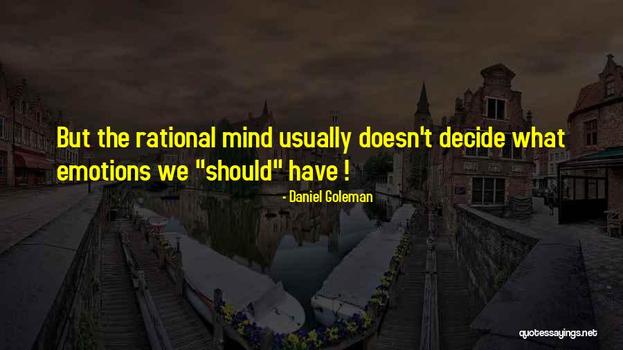 We Decide Quotes By Daniel Goleman We Decide Quotes By Daniel Goleman