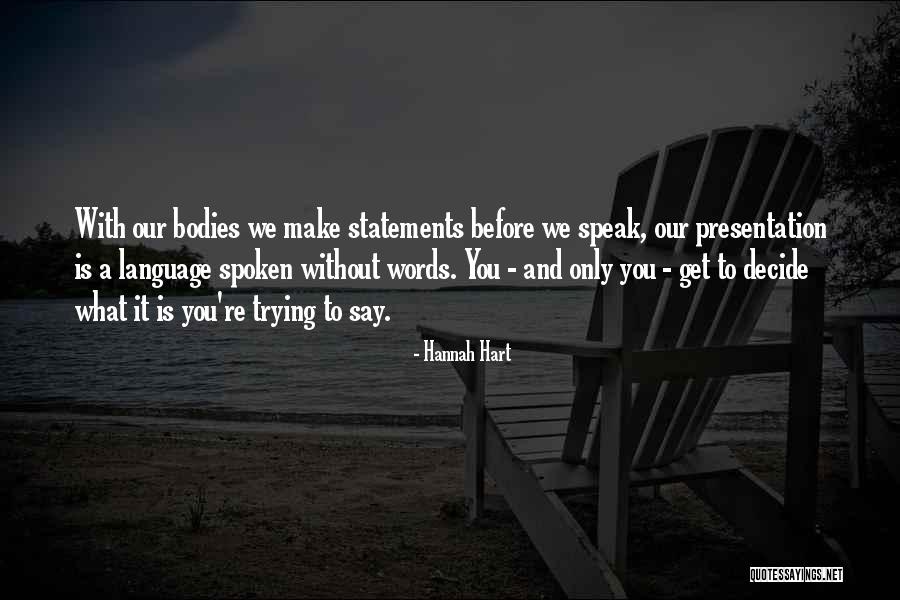 We Decide Quotes By Hannah Hart We Decide Quotes By Hannah Hart