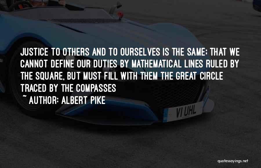 We Define Ourselves Quotes By Albert Pike