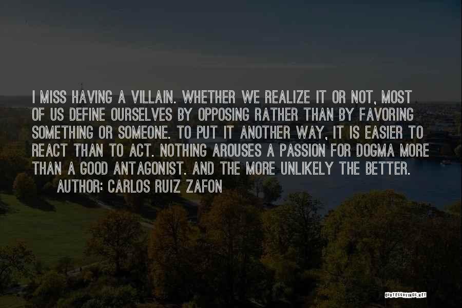 We Define Ourselves Quotes By Carlos Ruiz Zafon