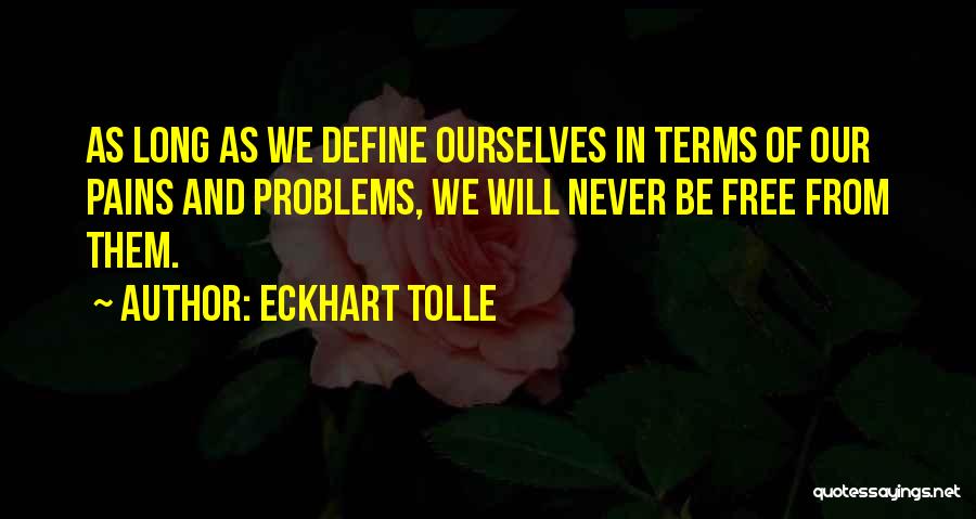 We Define Ourselves Quotes By Eckhart Tolle