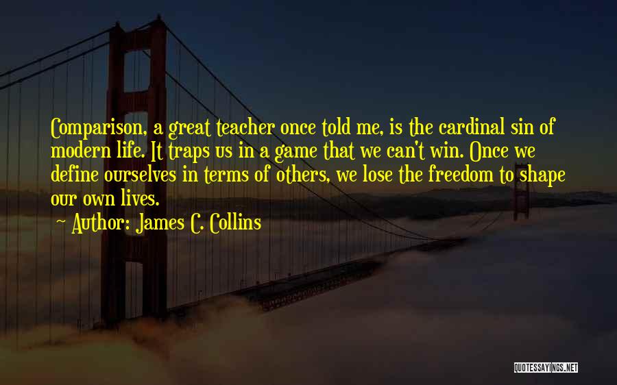 We Define Ourselves Quotes By James C. Collins