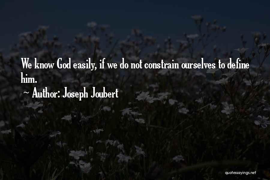 We Define Ourselves Quotes By Joseph Joubert