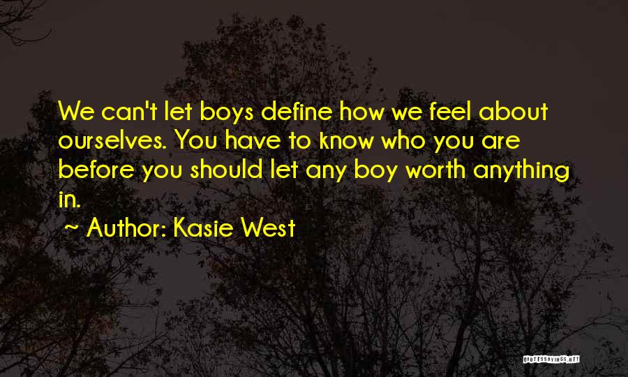 We Define Ourselves Quotes By Kasie West