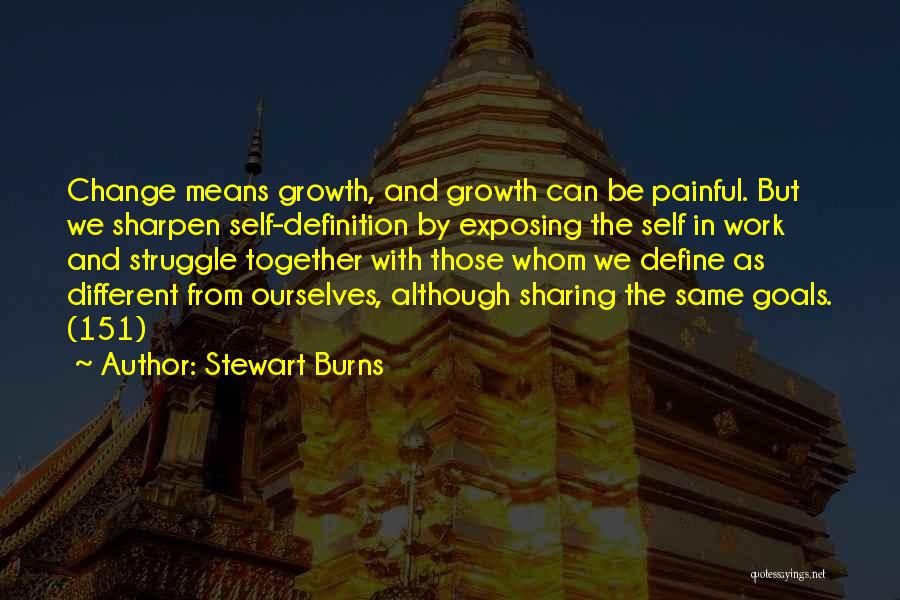We Define Ourselves Quotes By Stewart Burns