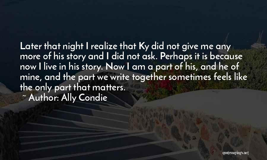 We Did It Together Quotes By Ally Condie