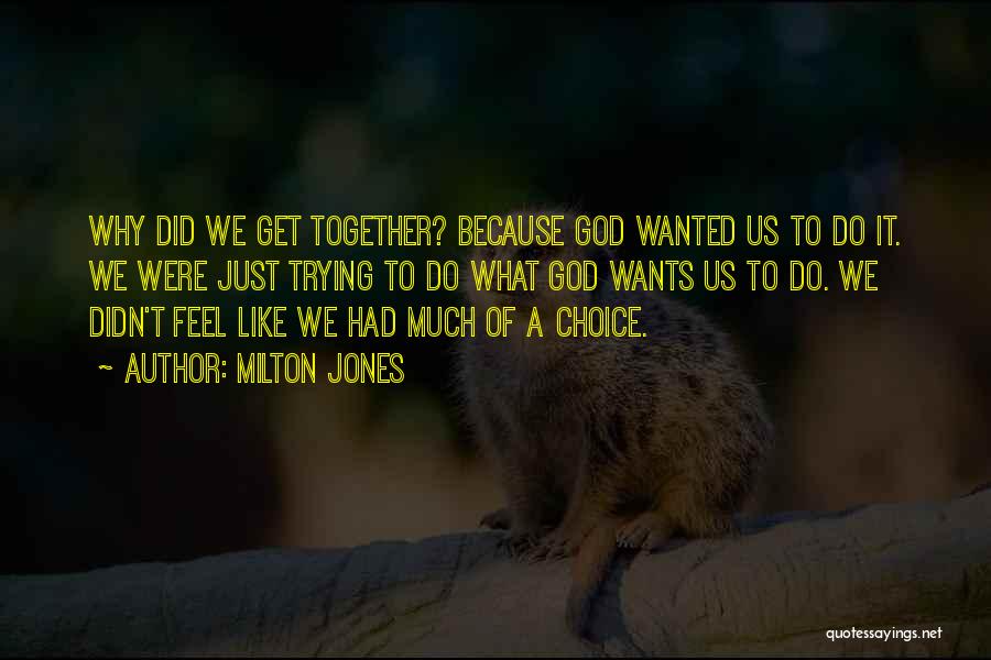 We Did It Together Quotes By Milton Jones