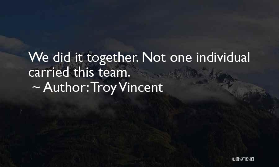 We Did It Together Quotes By Troy Vincent