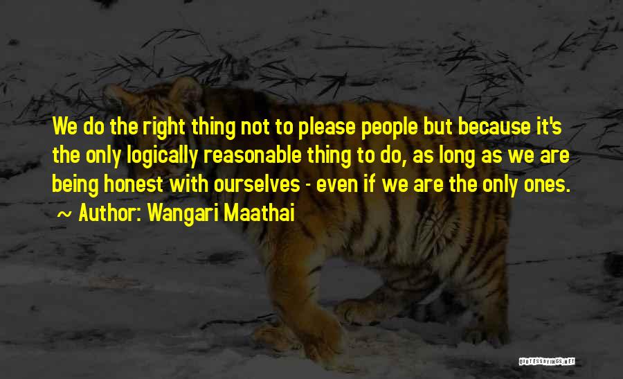 We Do The Right Thing Quotes By Wangari Maathai