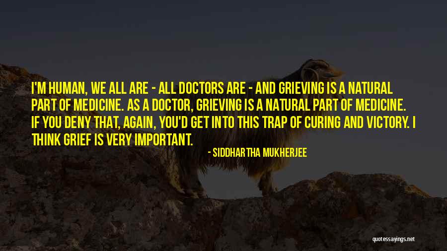 We Doctors Quotes By Siddhartha Mukherjee We Doctors Quotes By Siddhartha Mukherjee