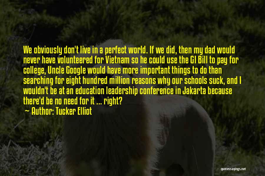 We Don Live In A Perfect World Quotes By Tucker Elliot