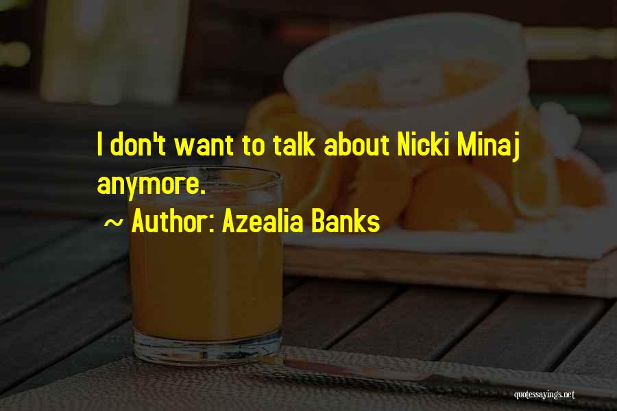 We Don Talk Anymore Quotes By Azealia Banks