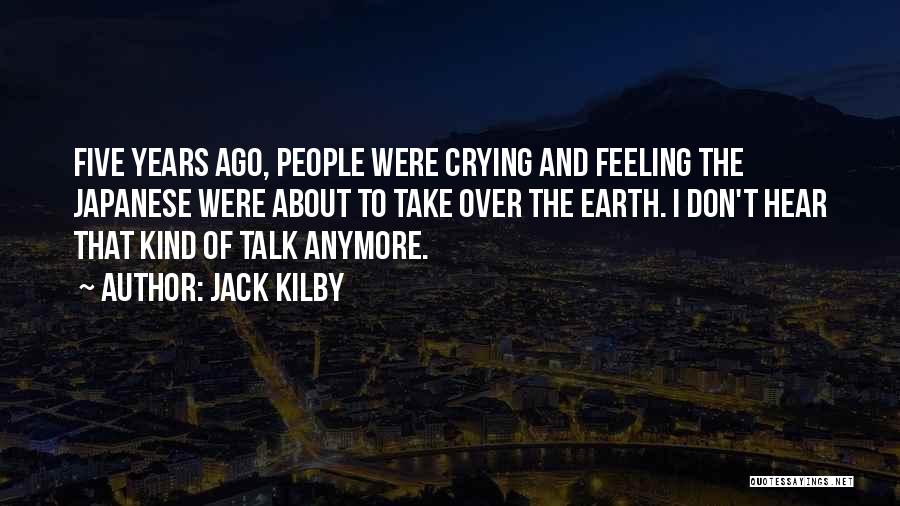We Don Talk Anymore Quotes By Jack Kilby