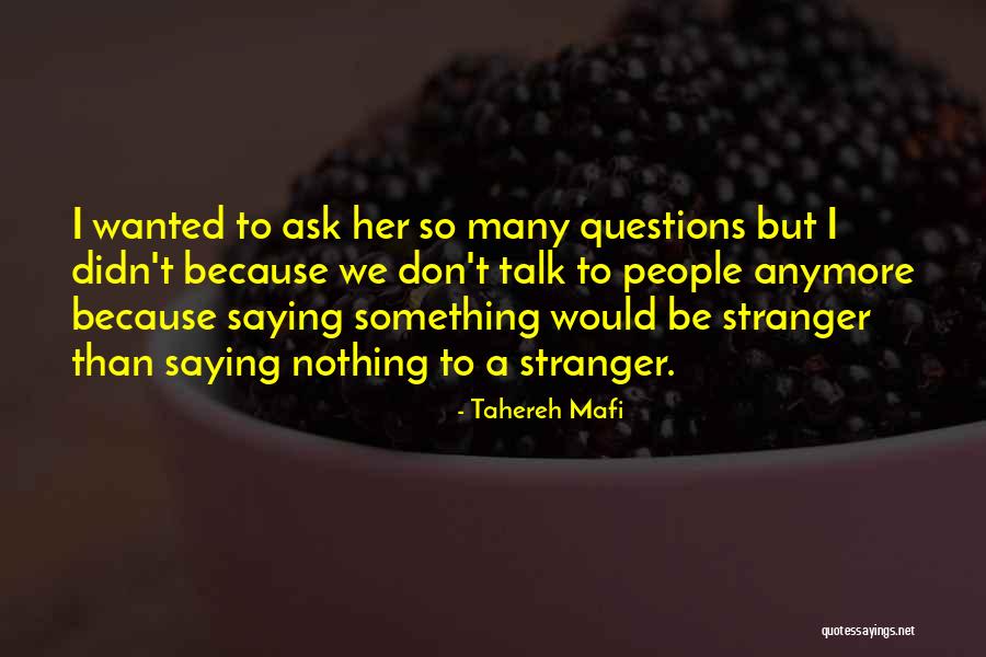 We Don Talk Anymore Quotes By Tahereh Mafi We Don Talk Anymore Quotes By Tahereh Mafi