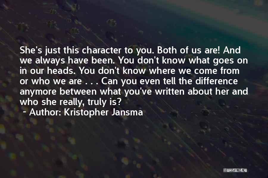 We Don't Always Quotes By Kristopher Jansma