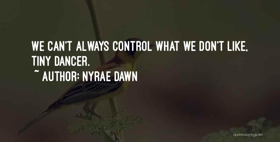 We Don't Always Quotes By Nyrae Dawn