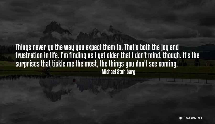We Dont Appreciate What We Have Quotes By Michael Stuhlbarg We Dont Appreciate What We Have Quotes By Michael Stuhlbarg