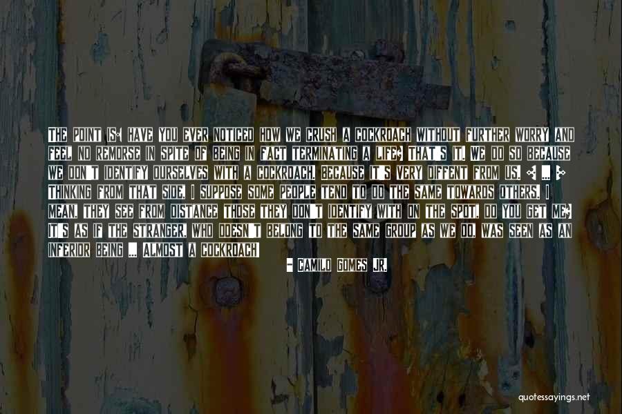 We Don't Belong Quotes By Camilo Gomes Jr. We Don't Belong Quotes By Camilo Gomes Jr.