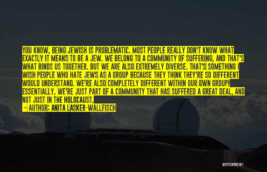 We Don't Belong Together Quotes By Anita Lasker-Wallfisch