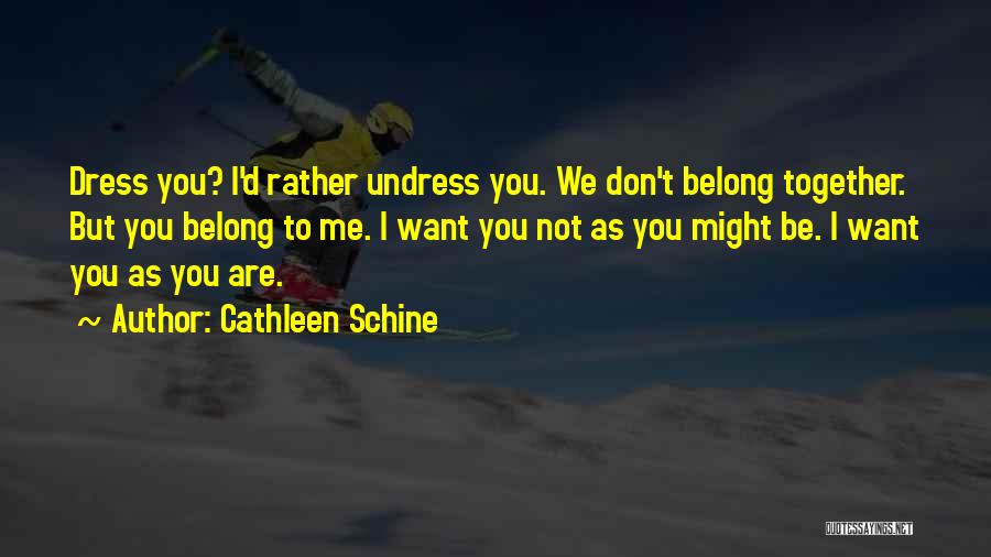 We Don't Belong Together Quotes By Cathleen Schine