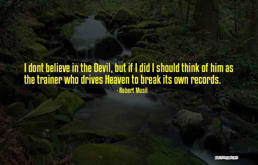 We Dont Break Up Quotes By Robert Musil We Dont Break Up Quotes By Robert Musil