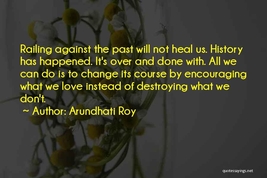 We Don't Change Quotes By Arundhati Roy